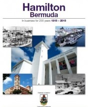 Hamilton Bermuda, In Business for 200 Years, 1815 ~ 2015